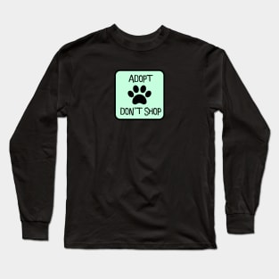 Adopt Don't Shop Long Sleeve T-Shirt